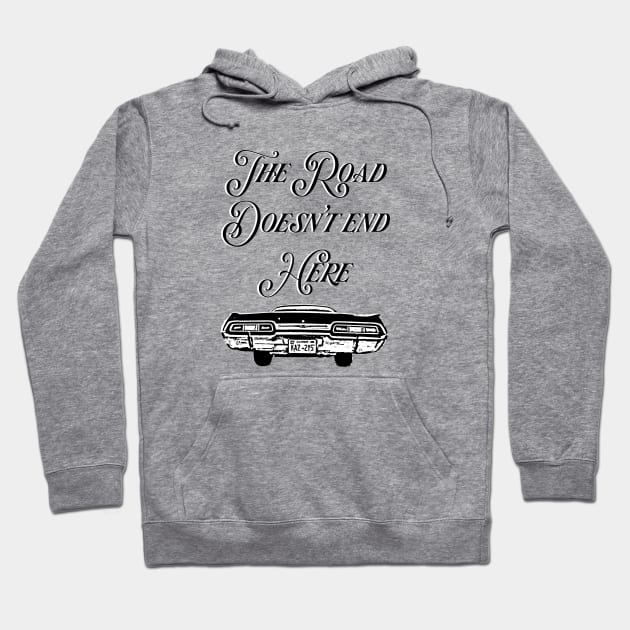 The Road Doesn't End Here- Supernatural Hoodie by budbloodandbeernuts